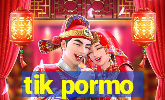 tik pormo